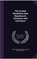 The French Revolution and Napoleon in Literature and Caricature