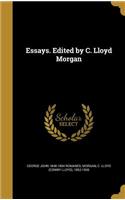 Essays. Edited by C. Lloyd Morgan