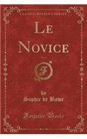 Le Novice, Vol. 1 (Classic Reprint)