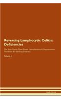 Reversing Lymphocytic Colitis: Deficiencies The Raw Vegan Plant-Based Detoxification & Regeneration Workbook for Healing Patients. Volume 4