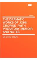 The Dramatic Works of John Crowne