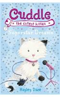 Cuddle the Cutest Kitten: Superstar Dreams: Book 2