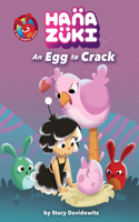 An Egg to Crack (a Hanazuki Chapter Book)