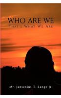 Who Are We