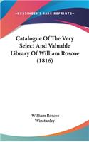 Catalogue of the Very Select and Valuable Library of William Roscoe (1816)
