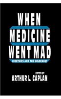 When Medicine Went Mad