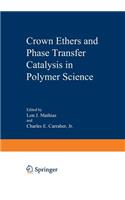 Crown Ethers and Phase Transfer Catalysis in Polymer Science