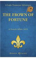 The Frown of Fortune: A Luke Tremayne Adventure... a French Affair 1653(English)