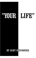 Your Life