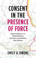 Consent in the Presence of Force