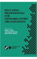 Educating Professionals for Network-Centric Organisations