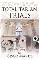 Totalitarian Trials: An Essay