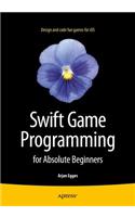 Swift Game Programming for Absolute Beginners