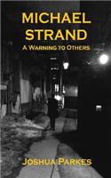 Michael Strand: A Warning to Others