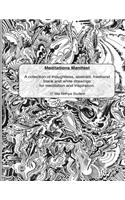 Meditations Manifest: A Collection of Thoughtless, Abstract, FreeHand Black and White Drawings