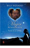 Mujer Apasionada: Poemas de Un Solitario
