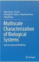 Multiscale Characterization of Biological Systems