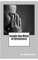 Inside the Mind of Greatness