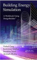 Building Energy Simulation: A Workbook Using Designbuilder(tm)