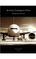 Airline Transport Pilot: Complete Note Collection (Full-Color): Complete Note Collection (Full-Color)