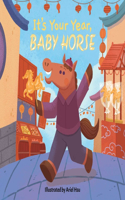 It's Your Year, Baby Horse