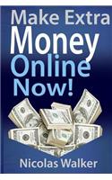 Make Extra Money Online Now!