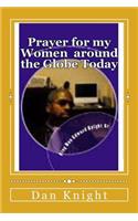 Prayer for My Women Around the Globe Today: Prayer Can and Will Change Things Have Faith