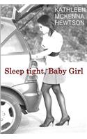Sleep Tight, Baby Girl