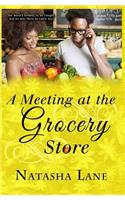 A Meeting at the Grocery Store