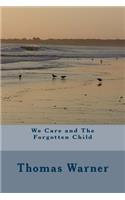 We Care and The Forgotten Child: (We Care)