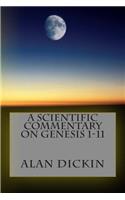 A Scientific Commentary on Genesis 1-11