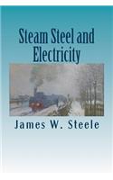 Steam Steel and Electricity