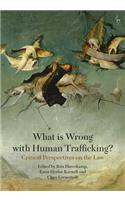 What Is Wrong with Human Trafficking?