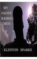 My Daddy Raised Men