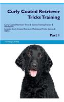 Curly Coated Retriever Tricks Training Curly Coated Retriever Tricks & Games Training Tracker & Workbook. Includes: Curly Coated Retriever Multi-Level Tricks, Games & Agility. Part 1