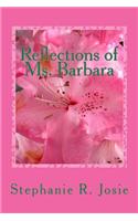 Reflections of Ms. Barbara