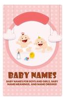 Baby Names: Baby Names for Boys and Girls, Baby Name Meanings, and Name Origins!