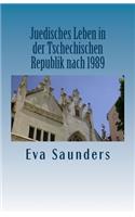 Juedisches Leben in Der Tschechischen Republik Nach 1989