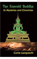 Emerald Buddha: Its Mysteries and Chronicles