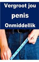 Vergroot jou penis Onmiddellik