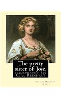 pretty sister of Jose. By: Frances Hodgson Burnett, illustrated: By: C. S. Reinhart (Charles Stanley Reinhart (May 16, 1844 - August 30, 1896)) was an American painter and ill