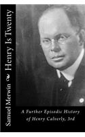 Henry Is Twenty: A Further Episodic History of Henry Calverly, 3rd(English)