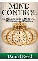 Mind Control: The Complete Guide to Mind Control, Manipulation, and Deception(1 Mind Control)