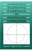 An Introduction to Scientific, Symbolic, and Graphical Computation