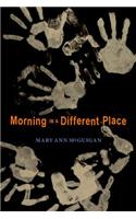 Morning in a Different Place
