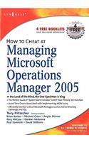 How to Cheat at Managing Microsoft Operations Manager 2005