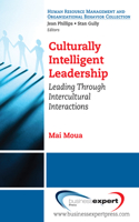 Culturally Intelligent Leadership: Leading Through Intercultural Interactions