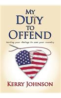 My Duty to Offend