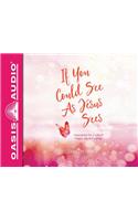 If You Could See as Jesus Sees (Library Edition): Inspiration for a Life of Hope, Joy, and Purpose