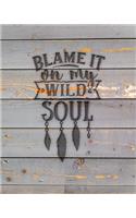 Blame It On My Wild Soul: Family Camping Planner & Vacation Journal Adventure Notebook - Rustic BoHo Pyrography - Gray Boards